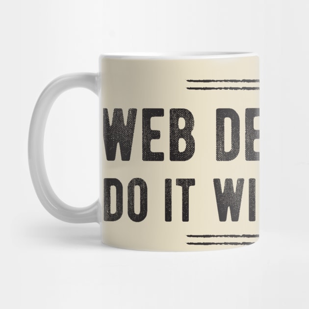 Web Designers do it with STYLE - Funny Programming Jokes by springforce